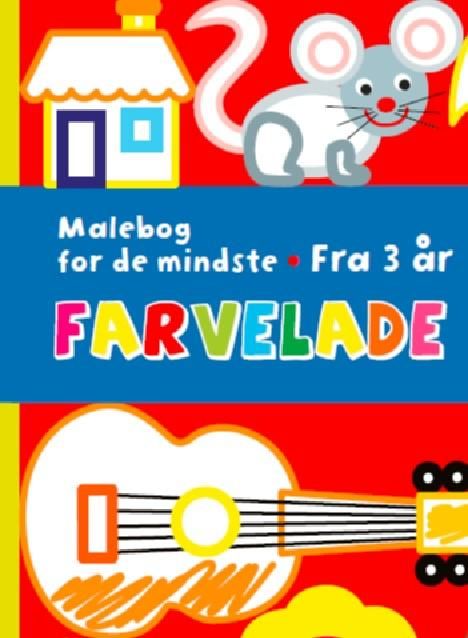 Farvelade Malebog For De Mindste 3 År+